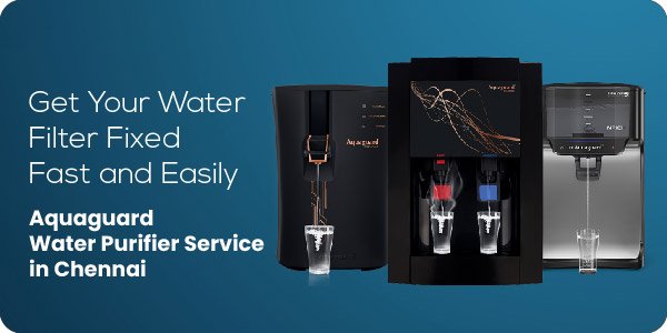 aquaguard water purifier service chennai